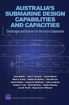 Australia's submarine design capabilities and capacities challenges and options for the future submarine