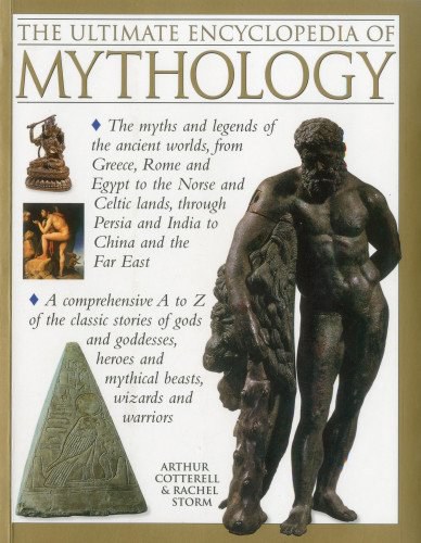 The ultimate encyclopedia of mythology an A-Z guide to the myths and legends of the ancient world