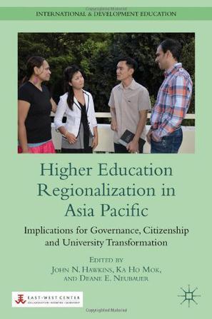 Higher education regionalization in Asia Pacific implications for governance, citizenship and university transformation
