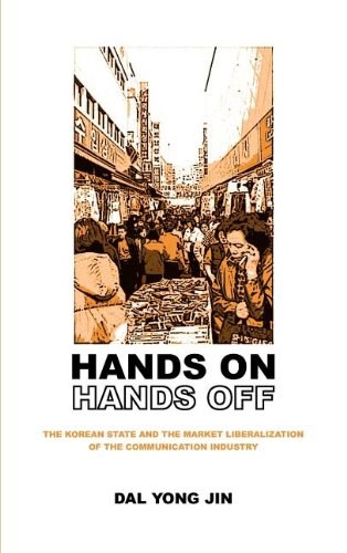 Hands on/hands off the Korean state and the market liberalization of the communication industry