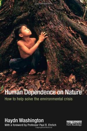 Human dependence on nature how to help solve the environmental crisis