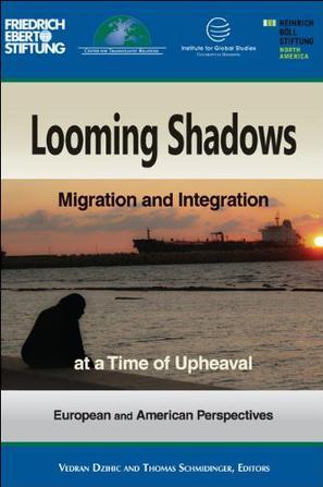 Looming shadows migration and integration at a time of upheaval : European and American perspectives