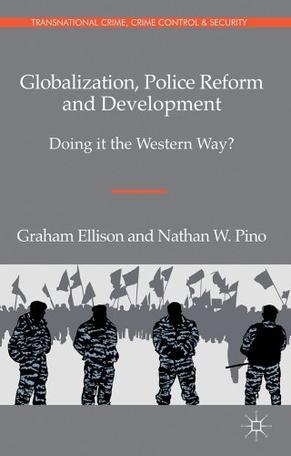 Globalization, police reform and development doing it the Western Way?