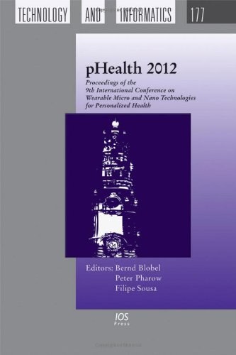 pHealth 2012 proceedings of the 9th International Conference on Wearable Micro and Nano Technologies for Personalized Health, June 26-28, 2012, Porto, Portugal