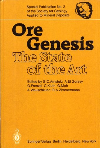 Ore genesis, the state of the art a volume in honour of Professor Paul Ramdohr on the occasion of his 90th birthday, with special reference to his main scientific interests