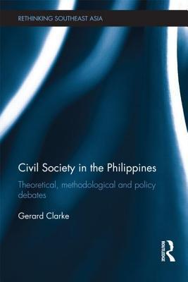 Civil society in the Philippines theoretical, methodological and policy debates