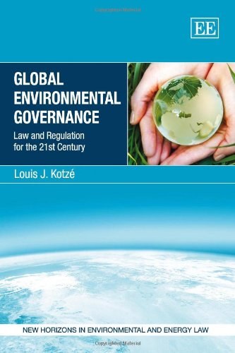 Global environmental governance law and regulation for the 21st century