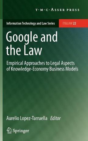 Google and the law empirical approaches to legal aspects of knowledge-economy business models