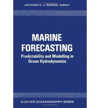 Marine forecasting predictability and modelling in ocean hydrodynamics : proceedings of the 10th International Liege Colloquium on Ocean Hydrodynamics
