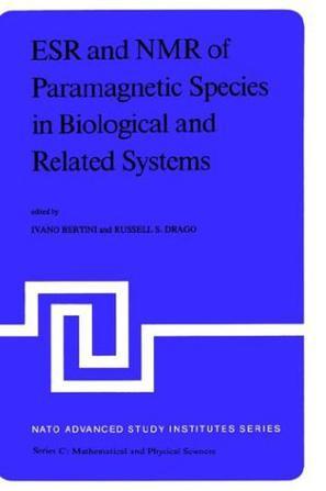 ESR and NMR of paramagnetic species in biological and related systems proceedings of the NATO Advanced Study Institute held at Acquafredda di Maratea, Italy, June 3-15, 1979