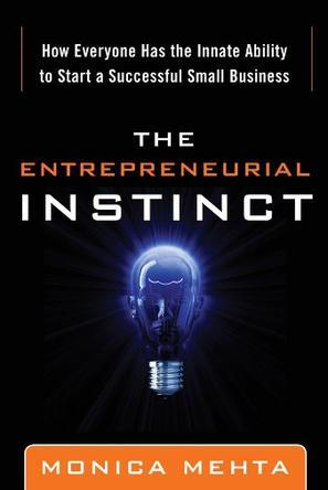 The entrepreneurial instinct how everyone has the innate ability to start a successful small business