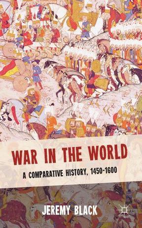 War in the world a comparative history, 1450-1600