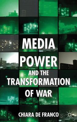 Media power and the transformation of war