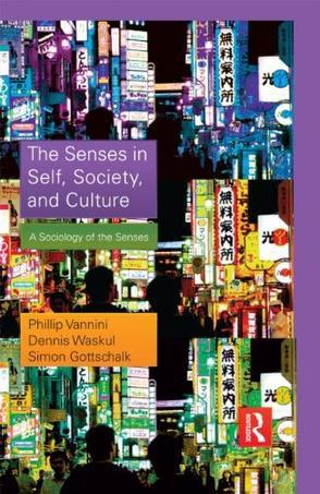 The senses in self, society, and culture a sociology of the senses