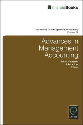 Advances in management accounting. Volume 21