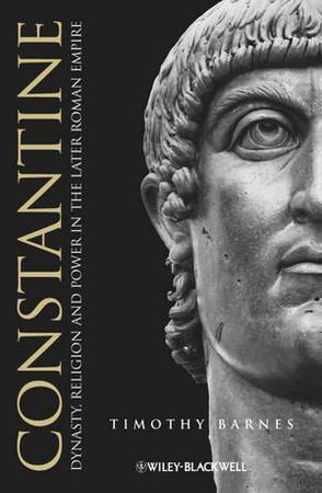 Constantine dynasty, religion and power in the later Roman Empire