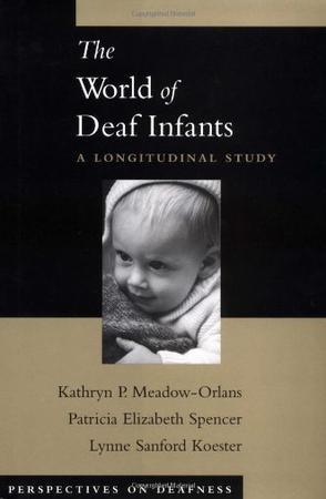 The world of deaf infants a longitudinal study