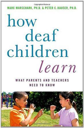 How deaf children learn what parents and teachers need to know