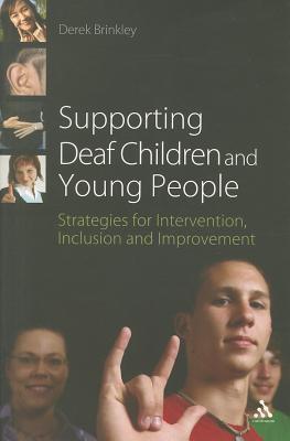 Supporting deaf children and young people strategies for intervention, inclusion and improvement