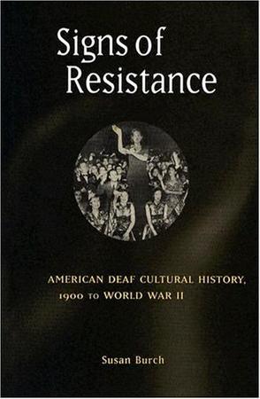 Signs of resistance American deaf cultural history, 1900 to World War II