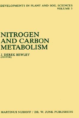 Nitrogen and carbon metabolism proceedings of a symposium on the Physiology and Biochemistry of Plant Productivity, held in Calgary, Canada, July 14-17, 1980