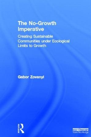 The no-growth imperative creating sustainable communities under ecological limits to growth