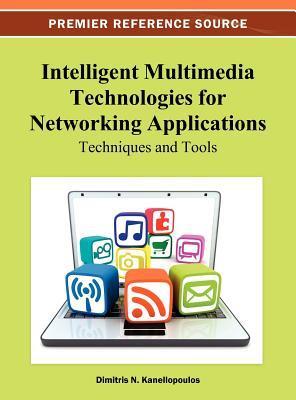 Intelligent multimedia techologies for networking applications techniques and tools