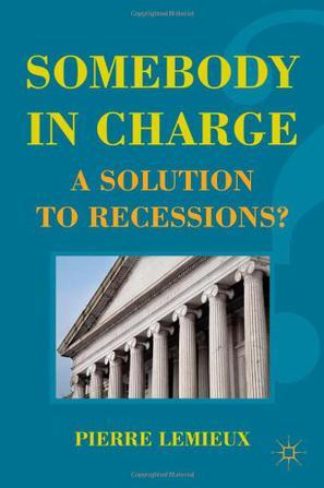 Somebody in charge a solution to recessions?