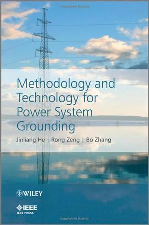 Methodology and technology for power system grounding