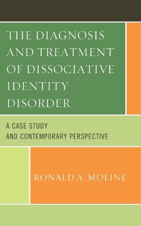 The diagnosis and treatment of dissociative identity disorder a case study and contemporary perspective