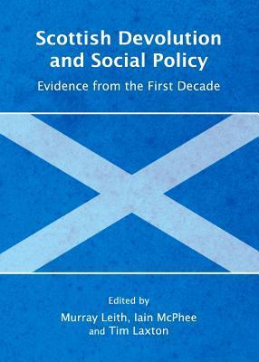Scottish devolution and social policy evidence from the first decade