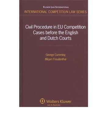 Civil procedure in EU competition cases before the English and Dutch courts