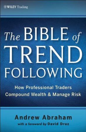The trend following bible how professional traders compound wealth and manage risk