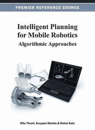 Intelligent planning for mobile robotics algorithmic approaches