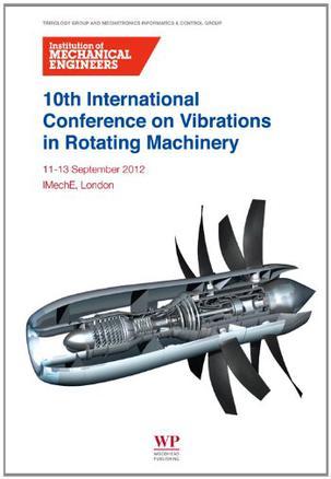 10th International Conference on Vibrations in Rotating Machinery 11-13 September 2012, IMechE, London