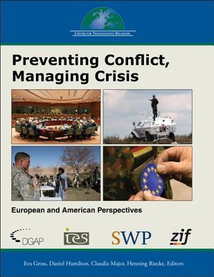 Preventing conflict, managing crisis European and American perspectives