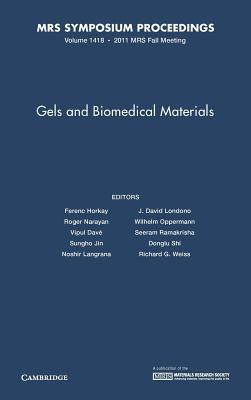 Gels and biomedical materials symposium held November 28-December 2, 2011, Boston, Massachusetts, U.S.A.