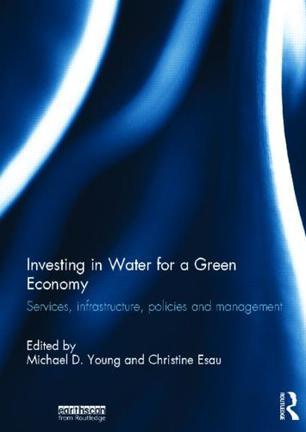 Investing in water for a green economy services, infrastructure, policies, and management