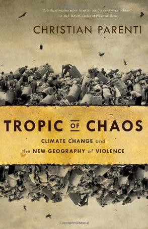 Tropic of chaos climate change and the new geography of violence