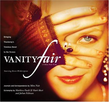 Vanity fair a Mira Nair film : bringing Thackeray's timeless novel to the screen
