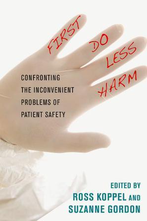 First, do less harm confronting the inconvenient problems of patient safety
