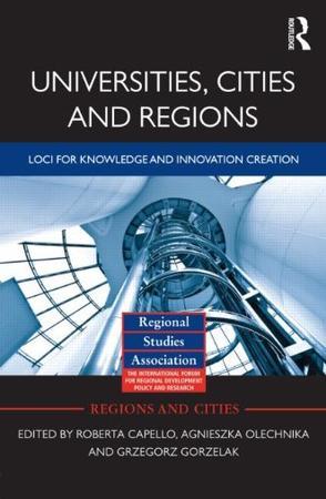 Universities, cities and regions loci for knowledge and innovation creation