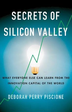 Secrets of Silicon Valley what everyone else can learn from the innovation capital of the world
