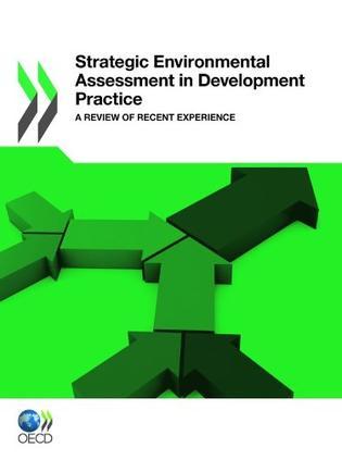 Strategic environmental assessment in development practice a review of recent experience.