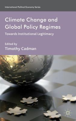 Climate change and global policy regimes : towards institutional legitimacy /