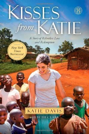 Kisses from Katie a story of relentless love and redemption
