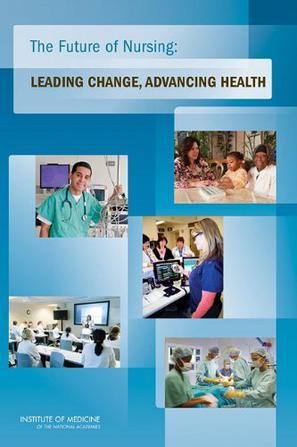 The future of nursing leading change, advancing health