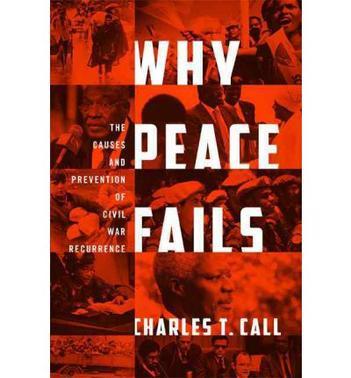 Why peace fails the causes and prevention of civil war recurrence