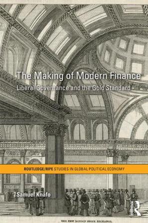 The making of modern finance liberal governance and the gold standard