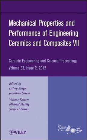 Mechanical properties and performance of engineering ceramics and composites VII a collection of papers presented at the 36th International Conference on Advanced Ceramics and Composites, January 22-27, 2012, Daytona Beach, Florida
